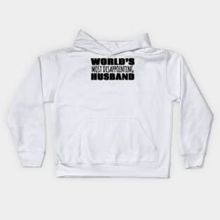 World's Most Disappointing Husband Kids Hoodie